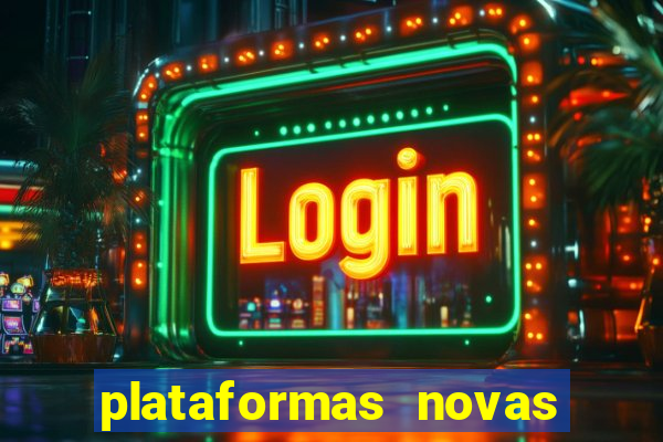 plataformas novas do jogo do tigrinho